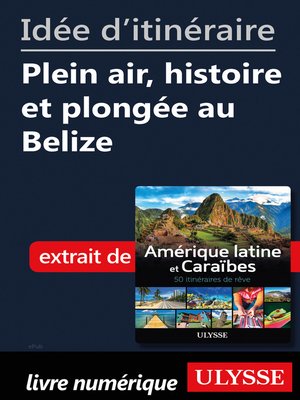 cover image of Idée d'itinéraire--Plein air, histoire et plongée au Belize